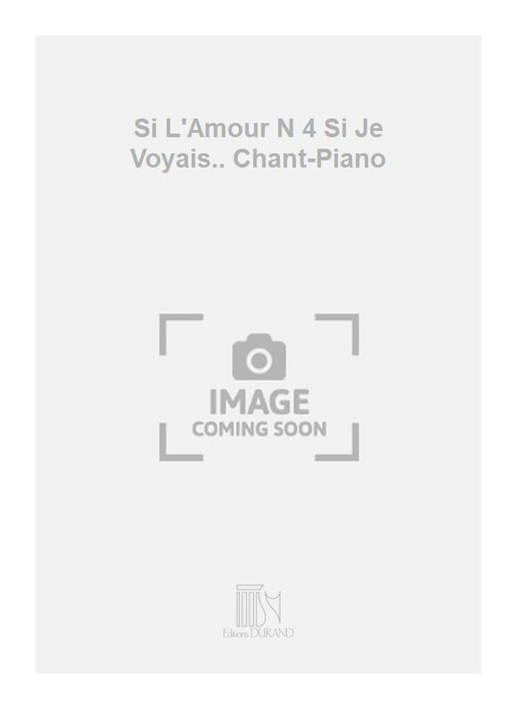 Si L'Amour N 4 Si Je Voyais.. Chant-Piano